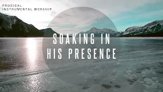 Prodigal | Instrumental Worship | Soaking in His Presence