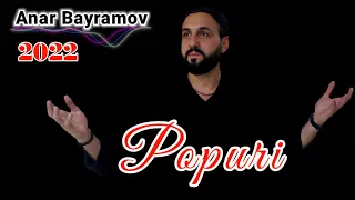 Anar Bayramov - Popuri 2023 Yeni