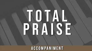 Total Praise | Accompaniment