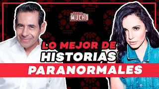 ESPECIAL lo MEJOR de HISTORIAS PARANORMALES | De Todo Un Mucho con Martha Higareda y Yordi Rosado