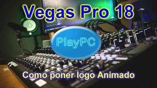 Vegas Pro, como poner un logo animado a nuestros videos