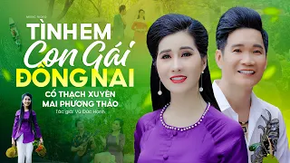 Tình Em Con Gái Đồng Nai - ❤️Cặp Đôi Dễ Thương❤️  Mai Phương Thảo & Cổ Thạch Xuyên