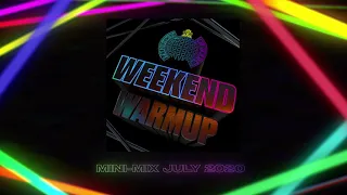 Weekend Warmup Mini-Mix [July 2020] | Ministry Of Sound