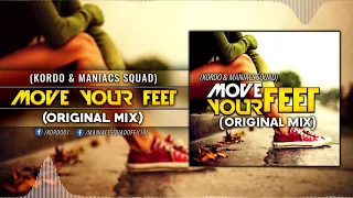 KORDO & Maniacs Squad - Move Your Feet (Original Mix 2017) [FREE DOWNLOAD]