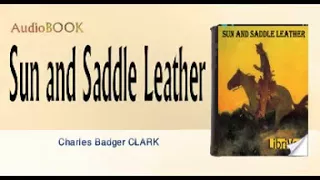 Sun and Saddle Leather Charles Badger CLARK Audiobook