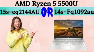 AMD Ryzen 5 5500U |  15s-eq2144AU vs 14s-Fq1092au | Which one to buy?? 💥💥