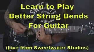String Bending for Guitar Players - Learn to Play Better Bends for Guitar