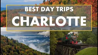 TOP 10 DAY TRIPS AND ROAD TRIPS FROM CHARLOTTE NORTH CAROLINA