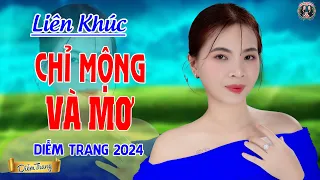 LK Chỉ Mộng Và Mơ, Anh Nói Thương Tôi - Hay Rụng Tim | Nghe Tới Đâu Nhói Tim Tới Đó ❤ Diễm Trang