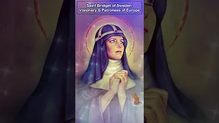 Saint Bridget of Sweden -  Visionary and Patroness of Europe