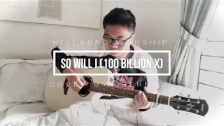 Hillsong Worship - So Will I / 100 Billion X (Cover by Joshua Bernadi)