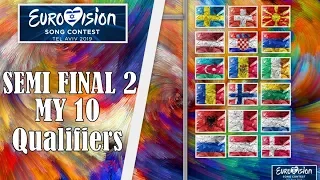 EUROVISION 2019 | SEMI FINAL 2 | MY 10 QUALIFIERS | ESC 2019