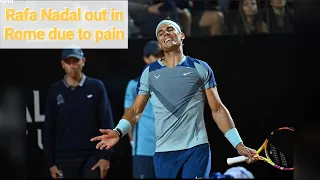 Rafa Nadal out in Rome due to pain