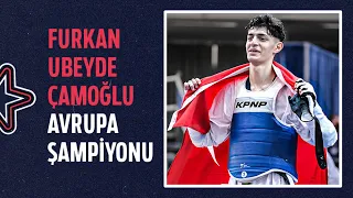 🥇 FURKAN UBEYDE ÇAMOĞLU AVRUPA ŞAMPİYONU | Avrupa Tekvando Şampiyonası