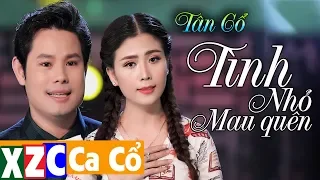 Tân Cổ TÌNH NHỎ MAU QUÊN (#TNMQ) - Ngọc Châu & Bùi Tung Đẳng