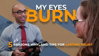 5 Reasons Why Your Eyes are Burning and How to Get Relief