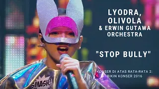 Lyodra & OLIVOLA - Stop Bully (Konser Di Atas Rata-rata 2: Bikin Konser 2016)