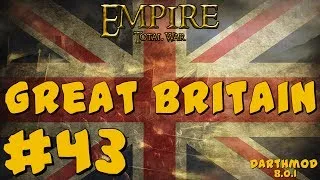 Empire Total War: Darthmod - Great Britain Campaign #43 ~ West To Persia!