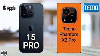 iPhone 15 Pro vs Tecno Phantom X2 Pro || Tecno Phantom X2 Pro vs iPhone 15 Pro