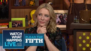 Cate Blanchett | Shag, Marry, Kill | Plead The Fifth | WWHL