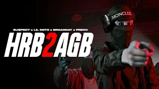 #ActiveGxng Suspect x Broadday x Lil Dotz x Fredo - HRB2AGB 2.0 (Music Video)