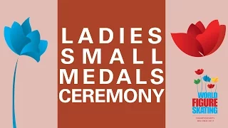 Ladies Free Skating Small Medals Ceremony - Helsinki 2017