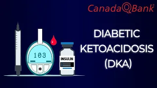 Diabetic Ketoacidosis (DKA)