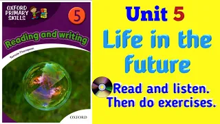 Oxford Primary Skills Reading and Writing  Level 5 Unit 5 Life in the future (🎧Audio🎧)