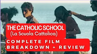 The Catholic School (La Scuola Cattolica) Film Breakdown + Review [Full film in less than 20 mins]