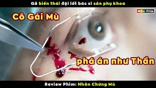 Gã biến thái đội lốt bác sĩ sản phụ khoa - review phim Nhân Chứng Mù