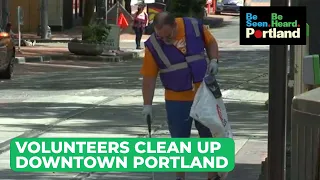 Portlanders volunteer to do their part to clean up downtown Portland