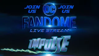 IMPULSE REACTS - DC Fandome Live Stream!