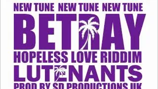 LUTENANTS - Betray (Hopeless Love Riddim) (UK Soca 2012)