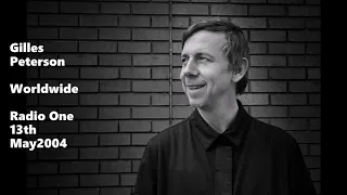 Gilles Peterson Radio One Worldwide 13th May 2004