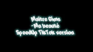 Ma beauté Speed Up TikTok version -Maître Gims