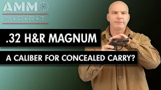 Concealed Carry with .32 H&R Magnum