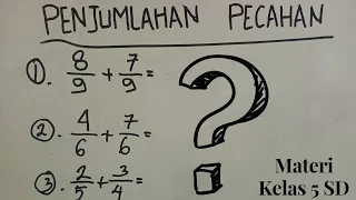 CARA MUDAH MENGHITUNG PENJUMLAHAN PECAHAN BIASA [Materi Kelas 5 SD]