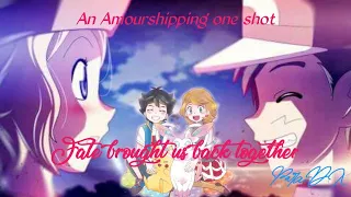 An Amourshipping one shot: Fate brought us back together (Maddy's birthday special)