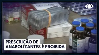 Prescrição de anabolizantes é proibida | Bora Brasil