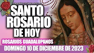 SANTO ROSARIO DE HOY DOMINGO 10 DE DICIEMBRE DE 2023🌷MISTERIOS GLORIOSOS//ROSARIOS GUADALUPANOS