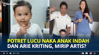 POTRET Lucu Naka Anak Indah Permatasari dan Arie Kriting Disebut Ganteng Mirip Artis