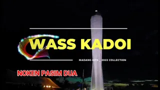 WASS KADOI - NOKEN PASSIM DUA [PNG MUSIC] 2022