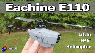 Eachine E110 Micro 'FPV' Helicopter: What is it like, really? Honest review...