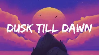 Dusk Till Dawn - ZAYN (Lyrics)