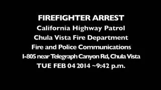 Firefighter Arrested in Chula Vista by California Highway Patrol for Not Moving Fire Engine