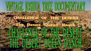 RARE VINTAGE JOSHUA TREE DOCUMENTARY "Challenge of the Desert: Desert Queen Ranch"