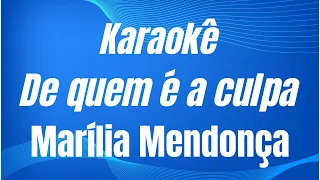 KARAOKÊ - DE QUEM É A CULPA - MARÍLIA MENDONÇA