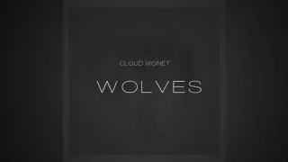 Cloud Monet - Wolves (Kanye West Cover)