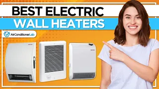 8 Best Electric Wall Heaters