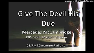 Give The Devil His Due - Mercedes McCambridge - CBS Radio Mystery Theater